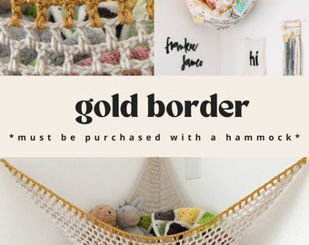 ADD-ON - Gold Border - **PLEASE Note- this item is an Add-On Border. This is not a hammock**