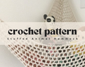 Crochet Pattern / PDF Download / Make Your Own Customizable Stuffed Animal Hammock / Soft Hanging Toy Storage For Nursery Bedroom Playroom