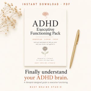 May include: A white PDF download titled "ADHD Executive Functioning Pack" with text and graphics. A gold pen rests beside the book. The text reads "Finally understand your ADHD brain."