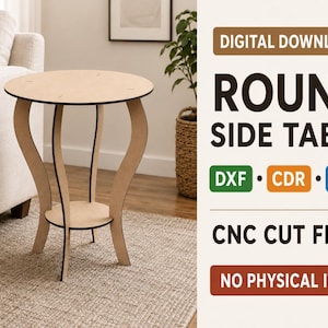 May include: A round side table made of light-colored wood with curved legs and a small lower shelf. The text reads: DIGITAL DOWNLOAD, ROUND SIDE TABLE, DXF, CDR, SVG, CNC CUT FILES, NO PHYSICAL ITEM. The design is for a laser or CNC machine.