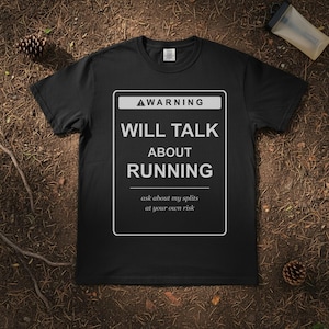 Camiseta con etiqueta de advertencia "Hablaré de correr" Camiseta divertida para corredores Humor de conversación Resumen de carrera personalizado Regalo para maratonistas obsesionados