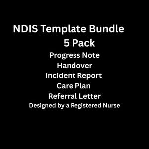 May include: A black digital document with white text that reads: NDIS Template Bundle, 5 Pack, Progress Note, Handover, Incident Report, Care Plan, Referral Letter, Designed by a Registered Nurse. The layout is centered and uses a clean sans-serif font.