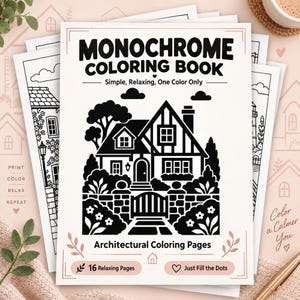 Puede incluir: Un libro para colorear monocromático con una portada blanca con texto negro que dice MONOCHROME COLORING BOOK, Simple, Relaxing, One Color Only y Architectural Coloring Pages. El centro muestra un gráfico negro de una casa con una puerta.