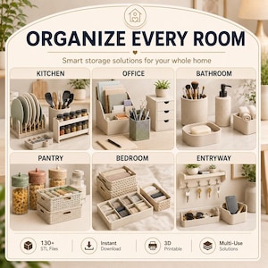 May include: A collection of 3D printable storage organizers for the kitchen, office, bathroom, pantry, bedroom, and entryway. The image displays various beige containers, shelves, and bins, with text reading ORGANIZE EVERY ROOM and 130+ STL Files.