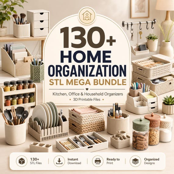 130+ Home Organization STL Bundle | Kitchen, Office, Household Organizers & Storage Solutions | 3D Printable Files