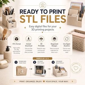 May include: A digital product advertisement for ready to print STL files for 3D printing projects. The image displays beige desk organizers, kitchen utensil holders, and soap dishes, with text instructions for downloading, printing, and organizing.