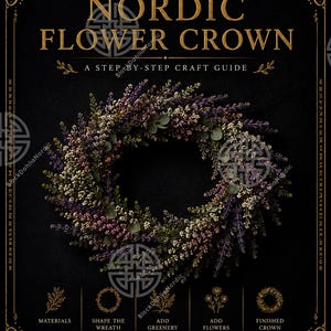 Könnte beinhalten: Eine schwarze Anleitung mit dem Titel NORDIC FLOWER CROWN A STEP-BY-STEP CRAFT GUIDE, die einen Kranz aus violetten, rosa und weißen Blumen mit grünen Blättern zeigt. Unten sind fünf Symbole mit den Beschriftungen MATERIALS, SHAPE THE WREATH, ADD GREENERY, ADD FLOWERS und FINISHED CROWN zu sehen.