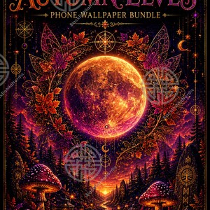 Könnte beinhalten: Eine digitale Grafik mit dem Titel PSYCHEDELIC AUTUMN ELVES PHONE WALLPAPER BUNDLE, die einen großen leuchtenden orangefarbenen Mond, Herbstblätter, Pilze und eine Waldlandschaft zeigt. Der Text 3 MYSTIC ELF WALLPAPERS steht unten.