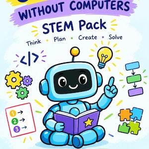 May include: A Coding Without Computers STEM Pack educational poster for ages 7-10 featuring a blue robot reading a book. The design includes icons of gears, a lightbulb, a numbered list, and puzzle pieces with the text Think, Plan, Create, Solve.