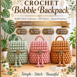 May include: Three crochet backpacks in sage green, dusty pink, and mustard yellow, each featuring a bobble stitch texture, a top handle, a flap with a metallic clasp, and drawstring tassels. The text reads Crochet Bobble Backpack, Bobble Stitch Collection, PDF Pattern, Instant Download, Minimal, Handmade, Timeless, Easy Pattern, Instant PDF, Bobble Stitch, Beginner Friendly, Simple, Stitch, Beautiful.