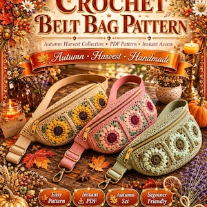 May include: Three crochet belt bags featuring sunflower motifs in beige, pink, and sage green. Each bag has a gold zipper and an adjustable strap. The image includes text: Crochet Belt Bag Pattern, Autumn Harvest Collection, and Harvest It, Hook It, Wear It.