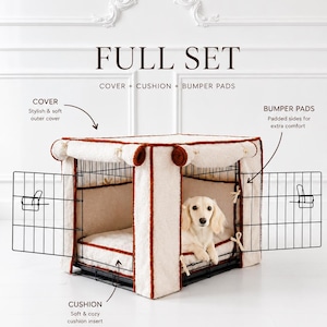 May include: A full set for a pet crate including a cream-colored textured cover, a matching cushion insert, and padded bumper pads with rust-colored trim. The set is labeled as FULL SET, COVER + CUSHION + BUMPER PADS, with arrows pointing to each part.