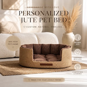 May include: A personalized jute pet bed with a brown plush interior and a woven exterior. The bed is on a jute mat, with text that reads "Handmade with Love" and "Made for your lovely friend".