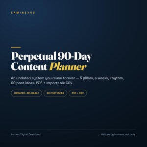 Könnte beinhalten: Eine dunkelblaue digitale Inhaltsplaner-Grafik mit dem Titel Perpetual 90-Day Content Planner von ERMINEXUS. Der Text beschreibt ein undatiertes System mit 5 Säulen, einem wöchentlichen Rhythmus, 90 Beitragsideen sowie PDF- und CSV-Dateiformaten.