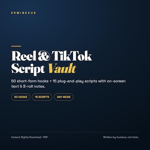 Könnte beinhalten: Ein digitales PDF-Dokument mit dem Titel Reel & TikTok Script Vault von Erminexus. Es enthält 50 Kurz-Hooks und 15 Plug-and-Play-Skripte mit Text auf dem Bildschirm und B-Roll-Notizen. Das Layout umfasst drei kleine Schaltflächen mit der Beschriftung 50 Hooks, 15 Scripts, Any Niche.