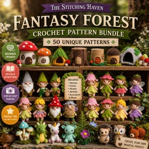 May include: A crochet pattern bundle titled The Stitching Haven Fantasy Forest featuring 50 unique patterns. The image displays various crocheted items including gnomes, fairies, houses, animals, and accessories arranged on a wooden shelf.