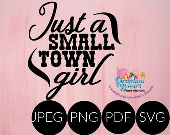 Just a Small Town Girl SVG, pdf, png and jpeg