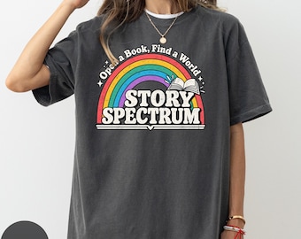 Story Spectrum Shirt, Book Lover T-Shirt, Open a Book Find a World Tee, Rainbow Reading Shirt, Librarian Gift, Teacher Reading Tee