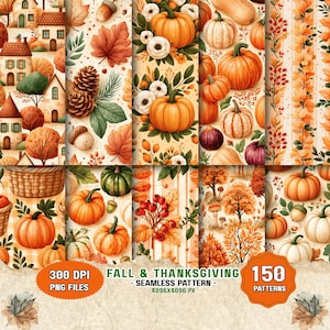 May include: A digital collection of 150 seamless autumn and Thanksgiving patterns featuring pumpkins, autumn leaves, pinecones, acorns, berries, and rustic houses. The graphics include text stating 300 DPI PNG FILES and 4096x4096 PX.