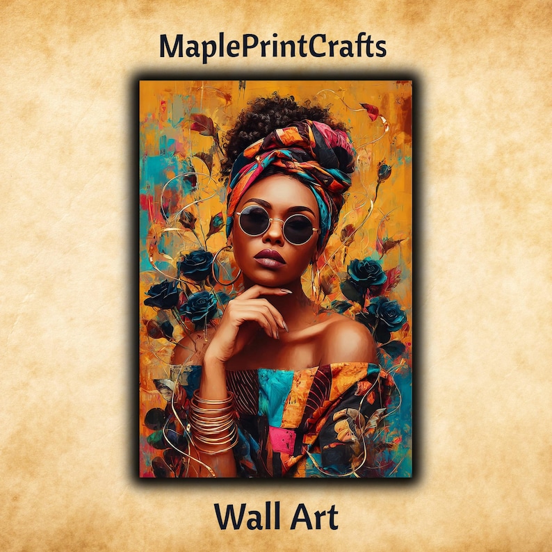 May include: Wall art featuring a portrait of a person wearing a colorful headwrap and round sunglasses. The subject has dark skin, wears stacked gold bracelets, and is surrounded by abstract orange, yellow, and blue floral patterns. Text reads MaplePrintCrafts Wall Art.