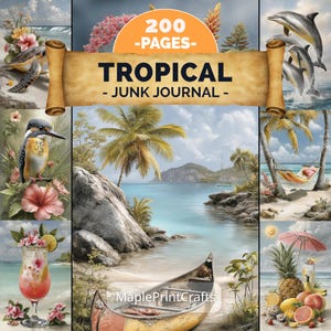 May include: A 200-page tropical junk journal featuring a collage of coastal scenes including a sea turtle, a kingfisher bird, a canoe on a beach, dolphins, a hammock, and a tropical drink with fruit, all under a banner with the text TROPICAL JUNK JOURNAL.