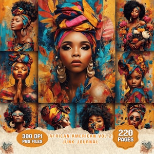 May include: A digital art collection featuring portraits of individuals wearing vibrant, patterned headwraps against abstract backgrounds. The text reads 300 DPI PNG FILES, AFRICAN AMERICAN VOL 2 JUNK JOURNAL, and 220 PAGES. The imagery uses bold colors.