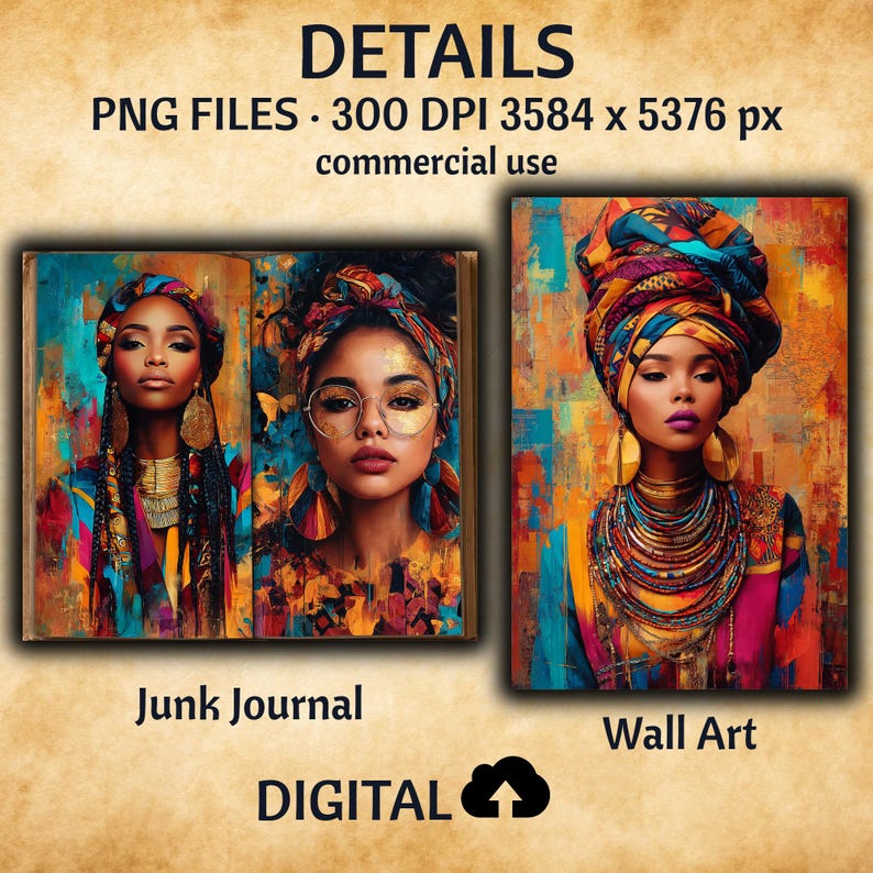 May include: Digital art set featuring three portraits of individuals wearing vibrant headwraps and layered jewelry against abstract backgrounds. Text includes DETAILS, PNG FILES, 300 DPI 3584 x 5376 px, commercial use, Junk Journal, Wall Art, and DIGITAL.