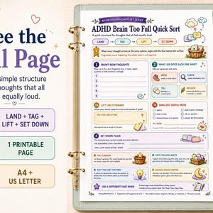 Op de afbeelding: Een printbaar ADHD Brain Too Full Quick Sort werkblad in een map. De pagina bevat secties met de titels Front-Row Thoughts, What Job Does Each One Have, Lift One Forward, Smallest Useful Move en Set-Down Place met kleurrijke iconen en tekst.