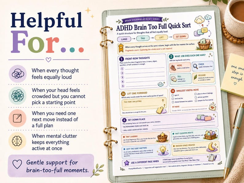 Op de afbeelding: Een geprint werkblad getiteld ADHD Brain Too Full Quick Sort, met secties voor directe gedachten, kleine nuttige stappen en opbergplekken. Het document gebruikt pastelkleuren, iconen en genummerde stappen om mentale chaos te ordenen.