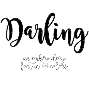 May include: Darling, an embroidery font in 44 colors. The word "Darling" is written in a cursive script font with a textured effect.