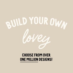 Build Your Own Lovey. Custom Baby Gift. Unique. Thoughtful. One of a Kind. Minky. Lovie. Baby Gift. Baby Sleep. Comfort Object. Baby Shower.