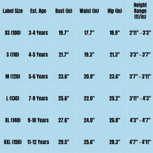 May include: A size chart for children's clothing, displaying measurements in inches. The chart includes label sizes, estimated ages, bust, waist, hip, and height ranges. Sizes range from XS (100) to XXL (150), covering ages 3-12 years.