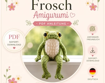 Häkelanleitung Frosch Amigurumi PDF, Deutsche Anleitung, Frosch häkeln für Anfänger, beweglicher Frosch mit Drahtgestell, Sofort Download