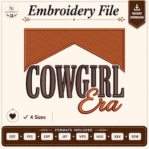 Puede incluir: Un archivo de bordado con el texto COWGIRL Era en hilo marrón oscuro y naranja. Sobre el texto hay una forma geométrica naranja con una parte superior en chevron. El diseño incluye etiquetas para 4 tamaños y varios formatos de archivo como DST, PES, EXP, JEF, VP3, HUS, XXX y SEW.
