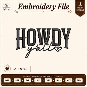 以下が含まれることがあります： 黒い文字でHOWDY y'allと書かれ、小さなハートのシンボルが添えられたデジタル刺繍ファイルデザイン。明るい背景に3つのサイズ表示と、DST、PES、EXPなどの含まれるファイル形式のリストが記載されています。