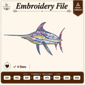 May include: An embroidery file design featuring a swordfish with blue, yellow, and pink stitching. The image includes the text Embroidery File, 4 Sizes, and a list of formats including DST, PES, EXP, JEF, VP3, HUS, XXX, and SEW on a cream background.