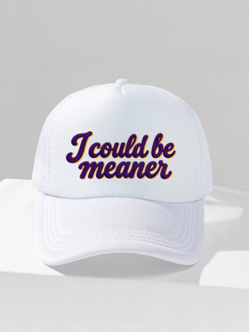 I Could Be Meaner Embroidery Design | Funny Quote Embroidery File | Hat ...