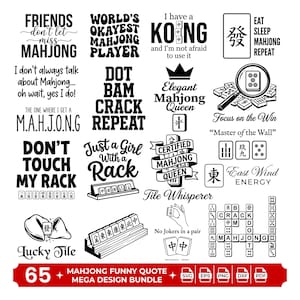 May include: A collection of 65 black and white digital designs featuring Mahjong-themed quotes and illustrations. Phrases include Friends don't let miss Mahjong, World's okayest Mahjong player, I have a Kong, Eat sleep Mahjong repeat, and others.
