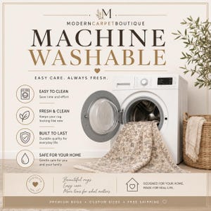 May include: A white washing machine with an open door and a beige patterned rug partially inside. Text reads: MODERN CARPET BOUTIQUE, MACHINE WASHABLE, EASY CARE. ALWAYS FRESH, EASY TO CLEAN, FRESH & CLEAN, BUILT TO LAST, SAFE FOR YOUR HOME, DESIGNED FOR YOUR HOME, MADE FOR REAL LIFE, PREMIUM RUGS, CUSTOM SIZES, FREE SHIPPING.
