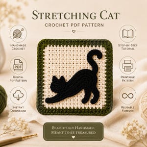May include: A square crochet motif featuring a black cat silhouette stretching on a cream-colored background with a dark green border. The text reads STRETCHING CAT CROCHET PDF PATTERN, along with icons for handmade, PDF, download, tutorial, print, and reuse.