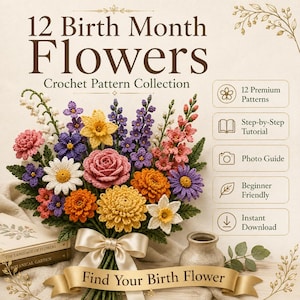 Pode incluir: Uma coleção de padrões de crochê intitulada 12 Birth Month Flowers apresentando um buquê colorido de flores de crochê amarradas com uma fita creme. O texto inclui 12 Premium Patterns, Step-by-Step Tutorial, Photo Guide, Beginner Friendly, Instant Download e Find Your Birth Flower.