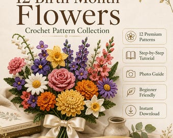 Birth Flower Crochet Pattern Bundle | 12 Botanical Flower Patterns | Monthly Flower Bouquet | Beginner Crochet Tutorial | Instant Download