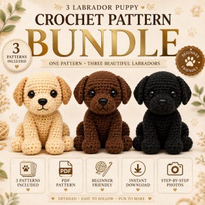 May include: A digital crochet pattern bundle featuring three Labrador puppy amigurumi toys in cream, brown, and black yarn. The text reads 3 LABRADOR PUPPY CROCHET PATTERN BUNDLE, ONE PATTERN THREE BEAUTIFUL LABRADORS, 3 PATTERNS INCLUDED, BEGINNER FRIENDLY.