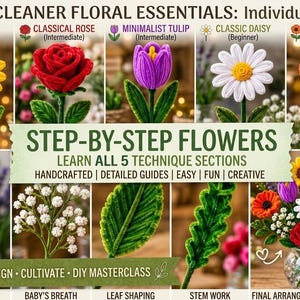 May include: A colorful image showcasing pipe cleaner floral arrangements. Featured are individual stems of a sunflower, rose, tulip, daisy, and poppy. The image also highlights step-by-step flower tutorials, including lavender, baby's breath, and leaf shaping.