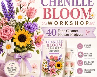 40 Pipe Cleaner Flower Tutorials PDF, Chenille Stem Flower Craft Guide, DIY Bouquet Patterns, Printable Craft Book, Instant Download
