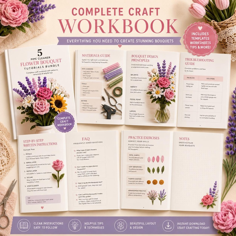 May include: A complete craft workbook for pipe cleaner flower bouquets featuring tutorials, a materials guide, bouquet design principles, a troubleshooting guide, step-by-step written instructions, FAQs, practice exercises, and notes pages.