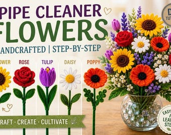 Pfeifenputzer Blumenstrauß Muster | Schritt-für-Schritt-Anleitung für das Basteln von Blumen | Druckbare PDF-Anleitung für Anfänger bis Fortgeschrittene