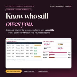 May include: A digital spreadsheet titled Private Practice Money Tracker Pro for therapists. The interface displays a dashboard with columns for sessions, payments, and insurance claims, featuring status labels like Paid and Outstanding.