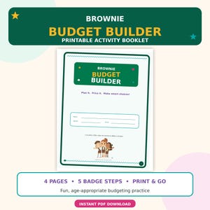 Peut inclure: Un livret d'activités imprimable intitulé Brownie Budget Builder. La couverture présente un en-tête vert foncé avec du texte jaune, une page blanche à bordure verte, le texte Plan it. Price it. Make smart choices!, des lignes pour le nom et la date, et une illustration de trois enfants. Le bas indique 4 pages, 5 badge steps et print and go.