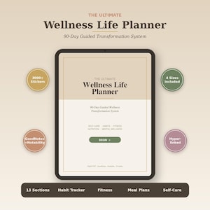 May include: A digital tablet displaying The Ultimate Wellness Life Planner with a 90-Day Guided Wellness Transformation System. The screen features sections for self-care, habits, fitness, nutrition, and mental wellness, with a green begin button.